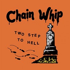 CHAIN WHIP-TWO STEP TO HELL (LP)