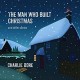 CHARLIE DORE-THE MAN WHO BUILT.. (CD)