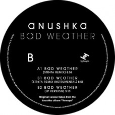 ANUSHKA-BAD WEATHER / STR4TA.. (12")