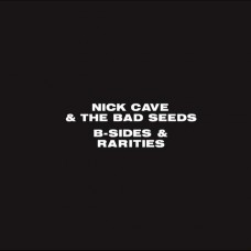 NICK CAVE & BAD SEEDS-B-SIDES & RARITIES (3CD)