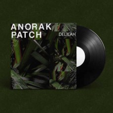 ANORAK PATCH-DELILAH (7")