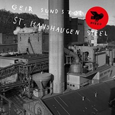 GEIR SUNDSTOL-ST. HANSHAUGEN STEEL (CD)