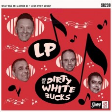 LP AND HIS DIRTY WHITE BU-WHAT WILL THE ANSWER BE (7")