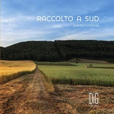 LIUZZI / FUMAROLA / PUNTI-FUMAROLA: RACCOLTO A SUD (CD)