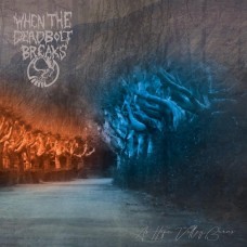 WHEN THE DEADBOLT BREAKS-AS HOPE VALLEY BURNS (LP)