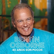 BERTIN OSBORNE-40 ANOS SON POCOS -DELUXE- (CD)