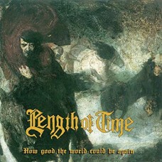 LENGTH OF TIME-HOW GOOD THE WORLD.. (CD)