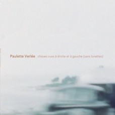 PAULETTE VERLEE-CHOSES VUES A DROITE ET.. (LP)