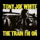 TONY JOE WHITE-TRAIN I'M ON (CD)