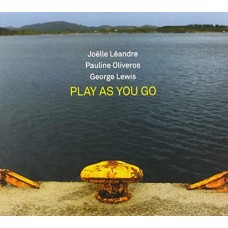 JOELLE LEANDRE/PAULINE OIVEROS/GEORGE LEWIS-PLAY AS YOU GO (CD)