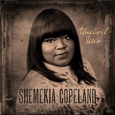 SHEMEKIA COPELAND-UNCIVIL WAR (LP)