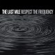 LAST MILE-RESPECT THE FREQUENCY (LP)