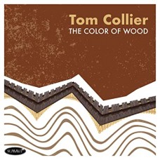 TOM COLLIER-COLOR OF WOOD (CD)