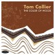 TOM COLLIER-COLOR OF WOOD (CD)