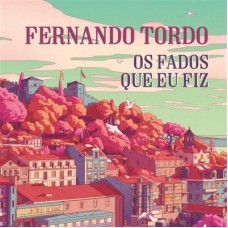 FERNANDO TORDO-OS FADOS QUE EU FIZ (CD)