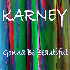 KARNEY-GONNA BE BEAUTIFUL (CD)