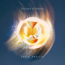 CRAIG PADILLA-DISCOVERY OF MEANING (CD)