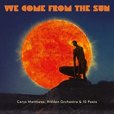 CERYS MATTHEWS-WE COME FROM THE SUN (LP)