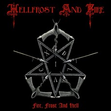 HELLFROST AND FIRE-FIRE, FROST AND HELL (CD)