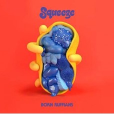 BORN RUFFIANS-SQUEEZE -RSD- (LP)