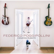 POGGIPOLLINI FEDERICO-CANZONI RUBATE -LTD- (LP)
