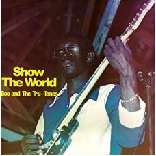 BOO AND THE TRU-TONES-SHOW THE WORLD -COLOURED- (LP)