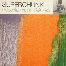 SUPERCHUNK-INCIDENTAL MUSIC: 1991-95 (2LP)