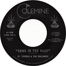 JR. THOMAS & THE VOLCANOS-SUNK IN.. -COLOURED- (7")