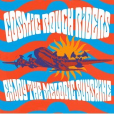 COSMIC ROUGH RIDERS-ENJOY THE MELODIC SUNSHINE (LP)