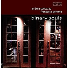 ANDREA CENTAZZO & FRANCESCA GEMMO-BINARY SOULS (CD)