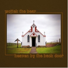 WOJTEK THE BEAR-HEAVEN BY THE BACK DOOR (LP)