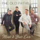 OLD PATHS-MUSIC TO YOUR EARS (CD)