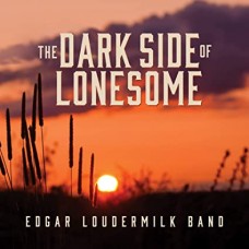 EDGAR LOUDERMILK-DARK SIDE OF LONESOME (CD)