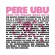 PERE UBU-NUKE THE.. -BOX SET- (LP)
