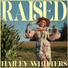 HAILEY WHITTERS-RAISED -TRANSPAR- (LP)