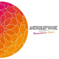 ACHILIFUNK SOUND SYSTEM-ROMANDINARME CAMELO (LP)