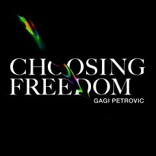 GAGI PETROVIC-CHOOSING FREEDOM (CD)