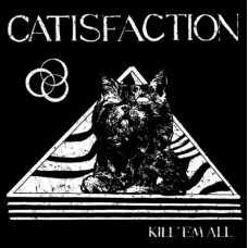 CATISFACTION-KILL 'EM ALL (LP)