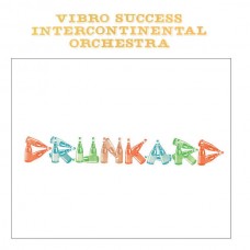 VIBRO SUCCESS INTERCONTINENTAL ORCHESTRA-DRUNKARD (LP)