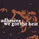 ADHESIVE-WE GOT THE BEAT (LP)