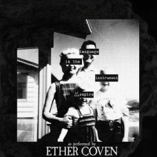 ETHER COVEN-LANGUAGE IS THE.. (12")