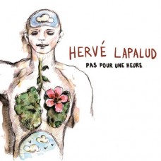 HERVE LAPALUD-PAS POUR UNE HEURE (CD)