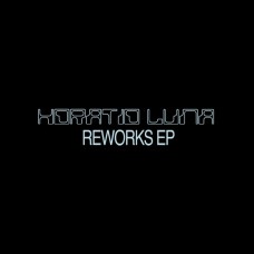 HORATIO LUNA-REWORKS EP (12")