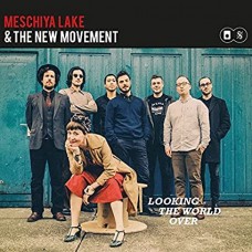 MESCHIYA LAKE & THE NEW MOVEMENT-LOOKIN OVER THE WORLD (LP)