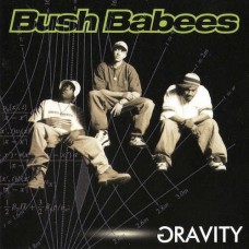 BUSH BABEES-GRAVITY -LTD- (CD)