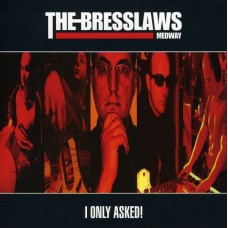 BRESSLAWS-I ONLY ASKED! (CD)