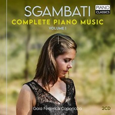 GAIA FEDERICA CAPORICCIO-SGAMBATI: COMPLETE PIANO MUSIC VOL. 1 (2CD)