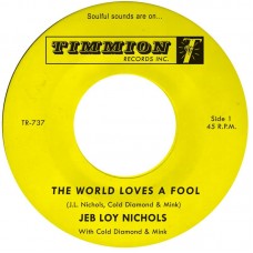 JEB LOY NICHOLS-WORLD LOVES A FOOL (7")