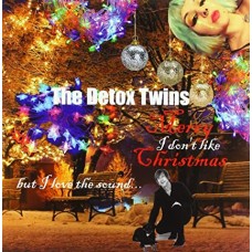 DETOX TWINS-I DON'T LIKE CHRISTMAS (BUT I LOVE THE SOUND)/MERRY XMAS EVERY... (7")