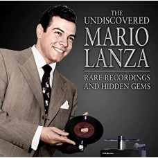 MARIO LANZA-UNDISCOVERED MARIO LANZA: RARE RECORDINGS AND HIDDEN GEMS (CD)